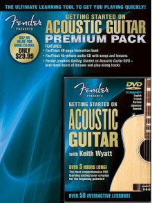 Fender Presents Getting Started on Acoustic Guitar - Premium Pack - Keith Wyatt