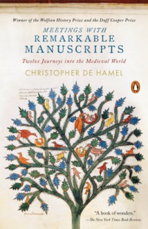 Meetings with Remarkable Manuscripts - Christopher De Hamel