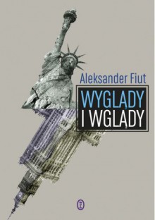 Wyglądy i wglądy - Aleksander Fiut