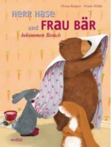 Herr Hase Und Frau Bär - Bekommen Besuch - Christa Kempter