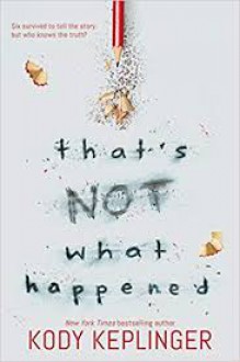 That's Not What Happened - Kody Keplinger