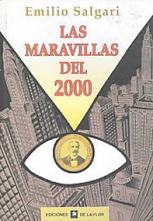 Las Maravillas del 2000 - Emilio Salgari