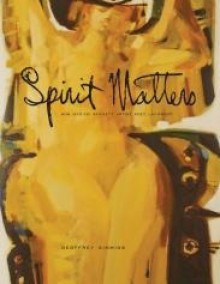 Spirit Matters: Ron (Gyo-zo) Spickett, Artist, Poet, Lay-Priest - Geoffrey Simmins