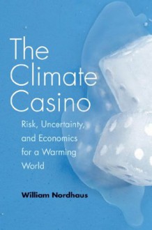 The Climate Casino - William D. Nordhaus