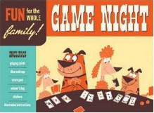 Game Night: Fun for the Whole Family - Scott McNeely, David Sheldon