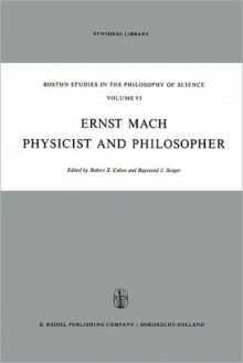 Ernst Mach: Physicist and Philosopher - Robert S. Cohen, Raymond John Seeger