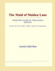 The Maid of Maiden Lane (Webster's Korean Thesaurus Edition) - Icon Group International