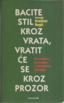 Bacite stil kroz vrata, vratit će se kroz prozor - Krešimir Bagić