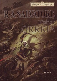 Tuhat örkkiä (Metsästäjän miekat, #1) - R.A. Salvatore