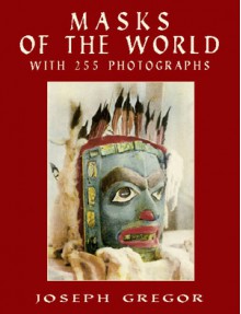 Masks of the World - Joseph Gregor