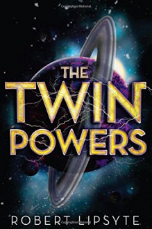 The Twin Powers (The Twinning Project) - Robert Lipsyte