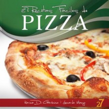 27 Recetas Faciles de Pizza (Recetas de Cocina Faciles: Pastas & Pizza) (Spanish Edition) - Di Geronimo, Karina, Leonardo Manzo, 27 Easy Recipes