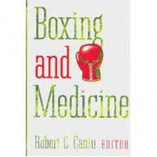 Boxing & Medicine - Robert C. Cantu