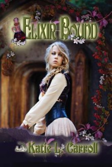 Elixir Bound - Katie L Carroll