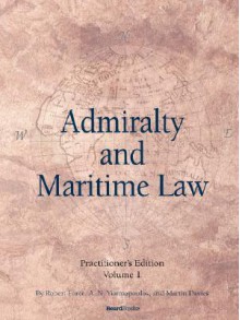 Admiralty and Maritime Law, Volume 1 - Robert Force, Martin Davies