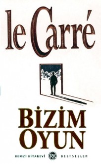 Bizim Oyun - Mehmet Harmancı, John le Carré