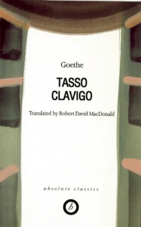 Tasso/Clavigo - Robert David MacDonald, Robert David MacDonald