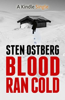 Blood Ran Cold (A Kindle Single) - Sten Ostberg