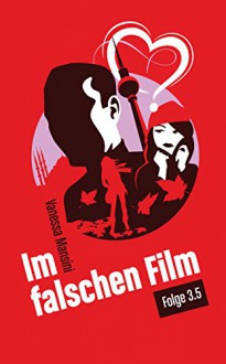 Im falschen Film - Folge 3.5 - Vanessa Mansini, Michael Meisheit