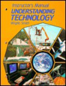 Instructor's Manual Understanding Technology - Thomas R. Wright, Howard Bud Smith