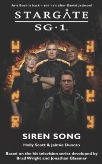 Siren Song (Stargate SG-1, No. 6) - Holly Scott, Jaimie Duncan