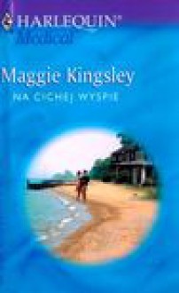 Na cichej wyspie - Maggie Kingsley