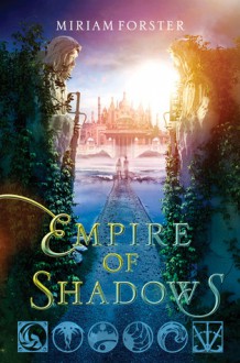 Empire of Shadows - Miriam Forster