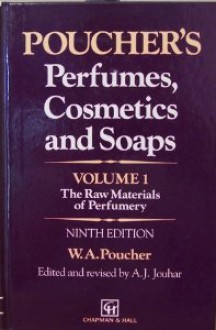 Poucher's Perfumes, Cosmetics and Soaps: The Raw Materials of Perfumery - W.A. Poucher, Routledge Chapman Hall, H. Butler