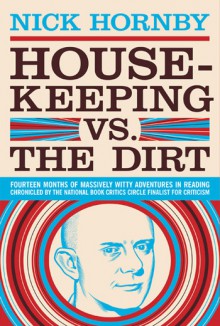 Housekeeping vs. the Dirt - Nick Hornby