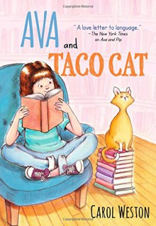 Ava and Taco Cat (Ava and Pip) - Carol Weston