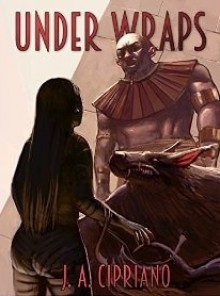 Under Wraps - J.A. Cipriano