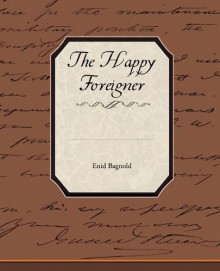 The Happy Foreigner - Enid Bagnold