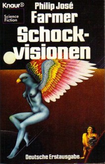 Schockvisionen - Philip José Farmer