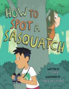 How to Spot a Sasquatch - J. Torres, Aurélie Grand