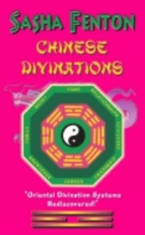 Chinese Divinations - Sasha Fenton