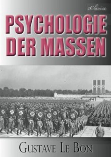 Gustave Le Bon: Psychologie der Massen (German Edition) - Gustave Le Bon, Rudolf Eisler