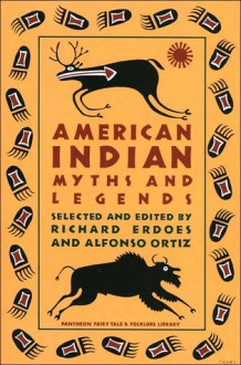 American Indian Myths & Legends - Richard Erdoes, Alfonso Ortiz