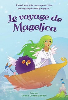 Le Voyage de Magelica - Louise Courey Nadeau