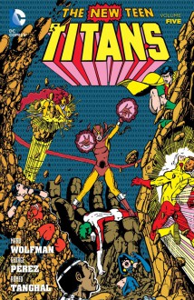 New Teen Titans Vol. 5 - Marv Wolfman, George Pérez