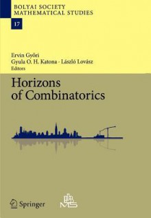 Horizons of Combinatorics - Ervin Győri, Gyula O.H. Katona, László Lovász