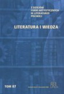 Literatura I Wiedza - Włodzimierz Bolecki