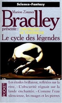 Le Cycle des légendes - Marion Zimmer Bradley