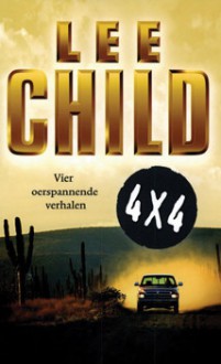 4 x 4: vier spannende verhalen van Lee Child - Lee Child, Jan Pott