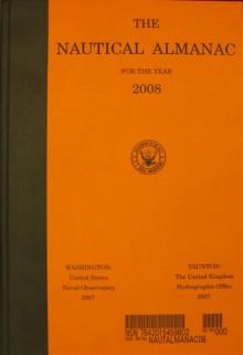 Nautical Almanac for the Year 2008 - Nautical Almanac Office (U.S.), Nautical Almanac Office (U.S.)