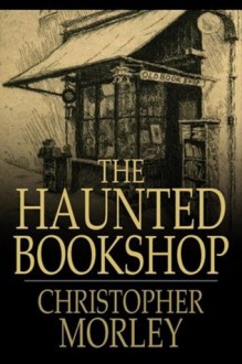 The Haunted Bookshop - Christopher Morley