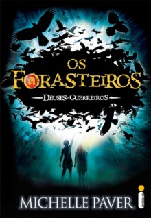 Os Forasteiros (Deuses e Guerreiros, #1) - Michelle Paver, Érico Assis