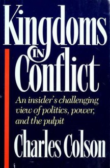 Kingdoms in Conflict - Charles Colson, Ellen Santilli Vaughn