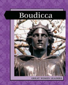 Great Women Leaders: Boudicca (Levelled Biographies) - Jane Bingham