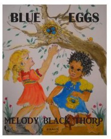 Blue Eggs: The Adventures of Ferdamay & Annabell - Melody Black Thorp