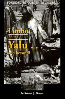 Limbo on the Yalu...and Beyond! - Robert J. Berens, Martin Blumenson